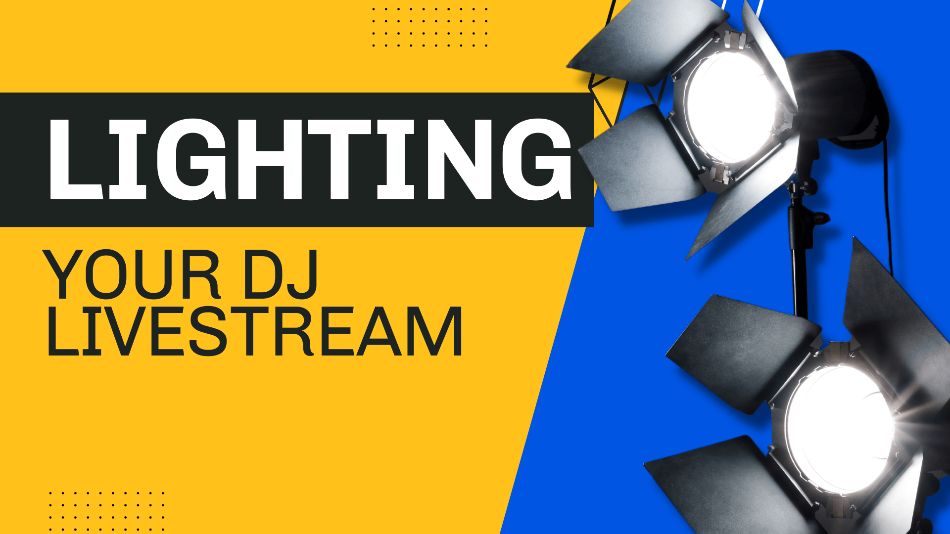 How To Set Up A Livestream DJ Studio With 3-Point Lighting